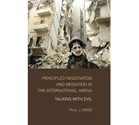 Principled Negotiation And Mediation In The International Arena