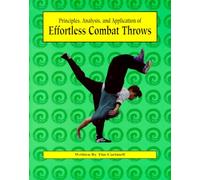 Principles, Analysis, and Application of Effortless Combat Throws