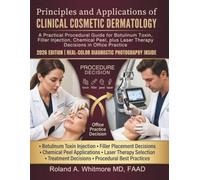 Principles and Applications of Clinical Cosmetic Dermatology: A Practical Procedural Guide for Botulinum Toxin, Filler Injection, Chemical Peel, plus Laser Therapy Decisions in Office Practice