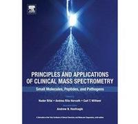 Principles and Applications of Clinical Mass Spectrometry: Small Molecules, Peptides, and Pathogens - [Version Originale] Inconnu (Auteur)