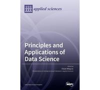 Principles And Applications Of Data Science