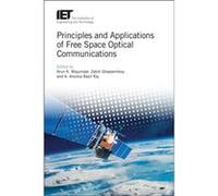 Principles and Applications of Free Space Optical Communications by Edited by Arun K Majumdar & Edited by Zabih Ghassemlooy & Edited by A Arockia Bazil Ra Edited by Arun K Majumdar Edited by Zabih Gha