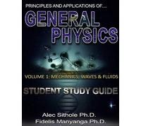 Principles And Applications Of General Physics. Volume 1