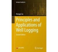 Principles and Applications of Well Logging - [Version Originale] Hongqi Liu (Auteur)