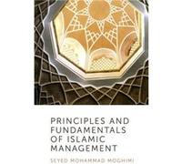 Principles and Fundamentals of Islamic Management by Moghimi & Seyed Mohammad University of Tehran & Iran Seyed Mohammad Moghimi (Auteur)