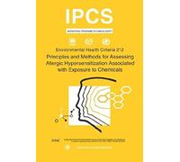 Principles And Methods For Assessing Allergic Hypersensitization Associated With Exposure To Chemicals: Environmental Health Criteria Series No. 212