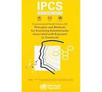 Principles and Methods for Assessing Autoimmunity Associated With Exposure to Chemicals, Environmental Health Criteria Series World Health Organization (Auteur)