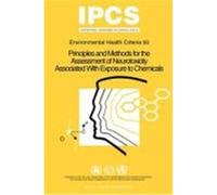 Principles and Methods for the Assessment of Neurotoxicity Associated With Exposure to Chemicals, Environmental Health Criteria Ser :No.60