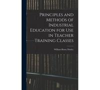 Principles And Methods Of Industrial Education For Use In Teacher Training Classes