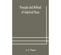 Principles And Methods Of Industrial Peace