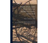 Principles And Practice Of Agricultural Analysis [Microform]: A Manual For The Estimation Of Soils, Fertilizers, And Agricultural Products: For The Us