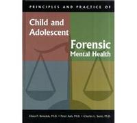 Principles and Practice of Child and Adolescent Forensic Mental Health Charles L. Scott, Elissa P. Benedek, Peter Ash (Auteur)