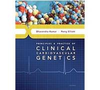 Principles and Practice of Clinical Cardiovascular Genetics Dhavendra Kumar, Perry Elliott (Auteur)