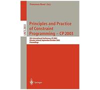 Principles And Practice Of Constraint Programming - Cp 2003