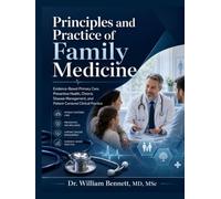 Principles and Practice of Family Medicine: Evidence-Based Primary Care, Preventive Health, Chronic Disease Management, and Patient-Centered Clinical Practice
