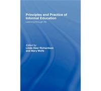 Principles and Practice of Informal Education by Linda Deer Richardson