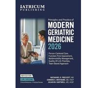 Principles and Practice of Modern Geriatric Medicine 2026: Person-Centered Care, Function-First Assessment, Multimorbidity Management, Quality-of-Life Priorities, Team-Based Approach