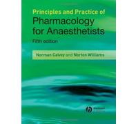 Principles And Practice Of Pharmacology For Anaesthetists