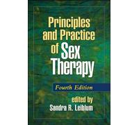 Principles and Practice of Sex Therapy (text only) 4th (Fourth) edition by S. R. Leiblum PhD