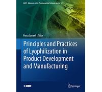 Principles and Practice of the Lyophilization Process and Product Development