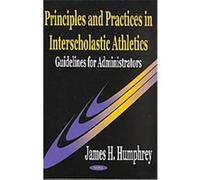 Principles and Practices in Interscholastic Athletics James Harry Humphrey (Auteur)