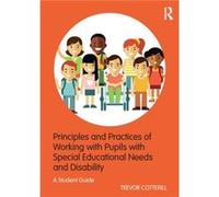 Principles and Practices of Working with Pupils with Special Educational Needs and Disability by Trevor Cotterill Inconnu (Auteur)