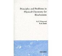 Principles and Problems in Physical Chemistry for Biochemists Nicholas C. Price, Raymond A. Dwek (Auteur)