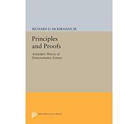 Principles and Proofs: Aristotle's Theory of Demonstrative Science (Princeton Legacy Library)