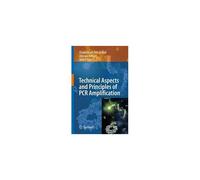 Principles And Technical Aspects Of Pcr Amplification