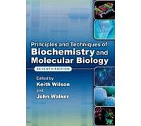 Principles and Techniques of Biochemistry and Molecular Biology