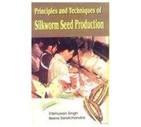 Principles And Techniques Of Silkworm Seed Production