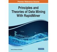 Principles And Theories Of Data Mining With Rapidminer
