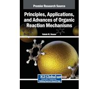 Principles, Applications, and Advances of Organic Reaction Mechanisms