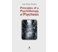 Principles of a Psychotherapy of Psychosis
