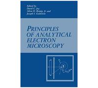 Principles Of Analytical Electron Microscopy