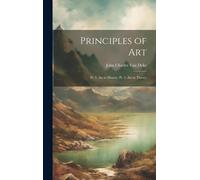 Principles Of Art: Pt. 1. Art In History; Pt. 2. Art In Theory