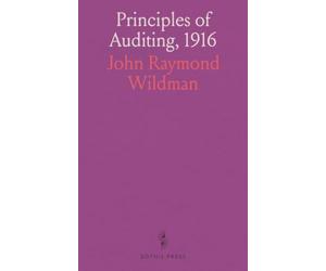 Principles of Auditing, 1916