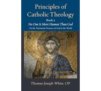 Principles of Catholic Theology: No One Is More Human Than God: on the Trinitarian Presence of God in the World (5)