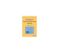 Principles Of Chemical Engineering Practice