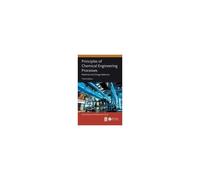 Principles Of Chemical Engineering Processes