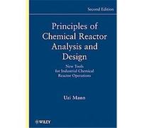 Principles of Chemical Reactor Analysis and Design Uzi Mann (Auteur)