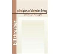 Principles of Christian Living from Romans Five to Eight Thrasher, Bill (Auteur)