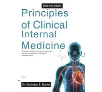 Principles of Clinical Internal Medicine: Integrated frameworks for symptoms, syndromes, and chronic disease across inpatient and outpatient settings