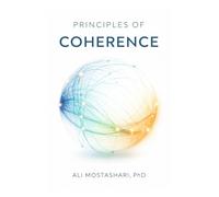 Principles of Coherence: Seven Insights into the Nature of Informational-Relational Reality
