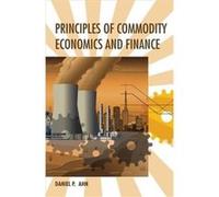 Principles of Commodity Economics and Finance - Daniel P. Ahn - Penguin Random House LLC - Livre en Anglais - Hardback Daniel P. AhnDaniel P. Ahn (Auteur)