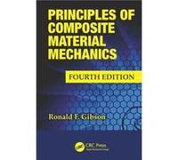Principles of Composite Material Mechanics by Gibson & Ronald F. University of Nevada & Reno & USA Ronald F Gibson, (Auteur)