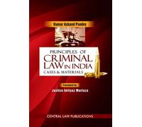 Principles of Criminal Law in India: Cases & Materials (First Edition, 2014)