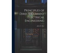 Principles Of Direct-Current Electrical Engineering