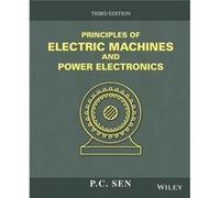 Principles of Electric Machines and Power Electronics by Sen & P. C. Queens University & Kingston & Ontario Sen P. C. Queens University Kingston Ontario (Auteur)