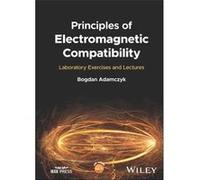 Principles of Electromagnetic Compatibility by Adamczyk & Bogdan Grand Valley State University & MI & USA Adamczyk Bogdan Grand Valley State University MI USA (Auteur)